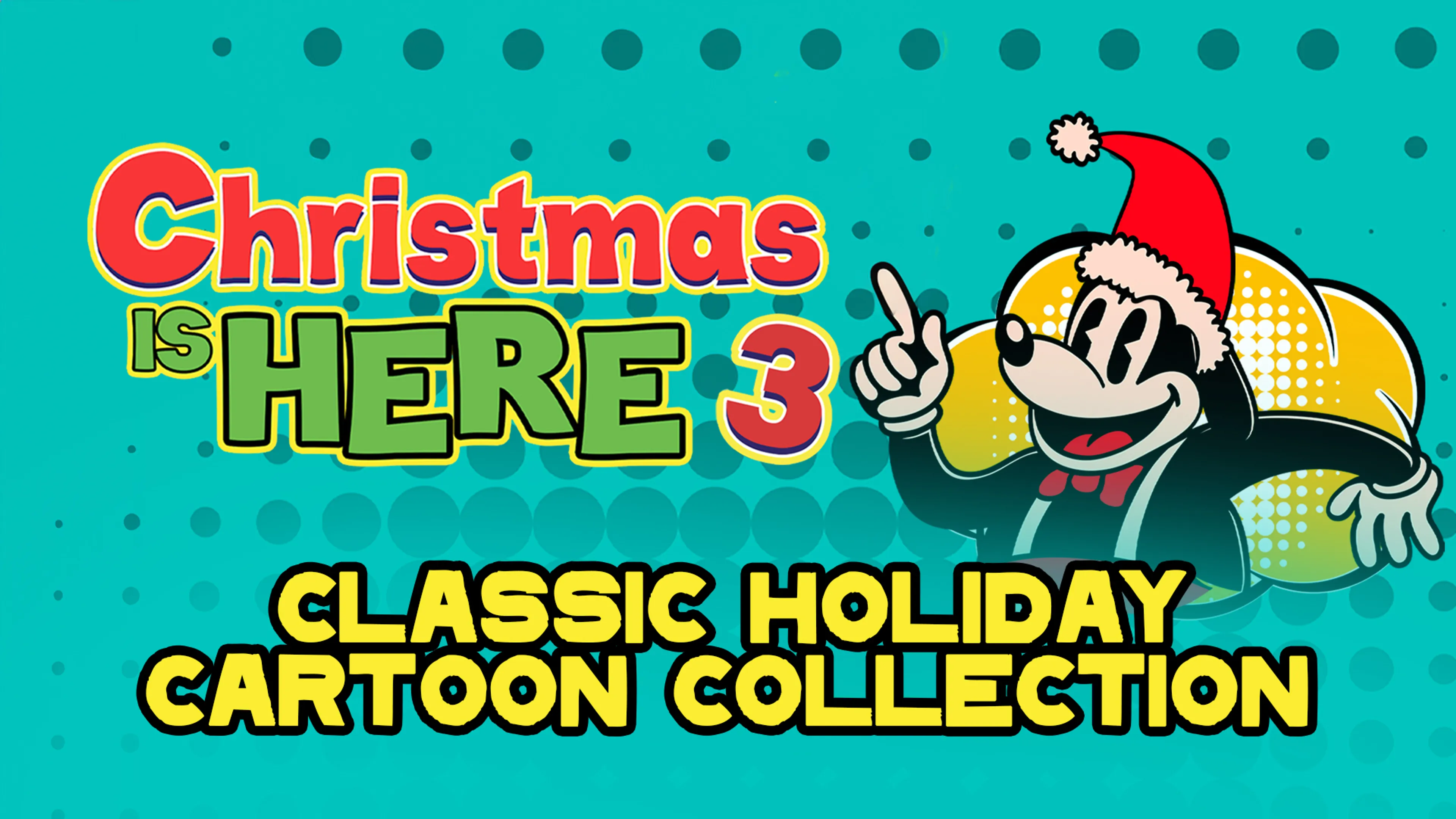 Christmas Is Here 3: Classic Holiday Cartoon Collection poster